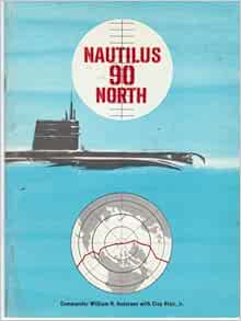 Nautilus 90 north, (SRA pilot library): Anderson, William R: Amazon.com ...