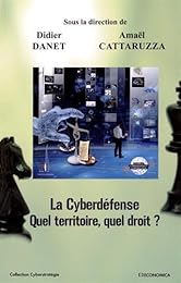 La  cyberdéfense, quel territoire, quel droit ?