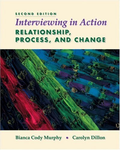 Interviewing in Action: Relationship, Process, and Change