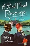 A Most Novel Revenge: An Amory Ames Mystery by Ashley Weaver