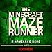 The Minecraft Maze Runner: A Nameless Hero (Unofficial Minecraft Novel) by 