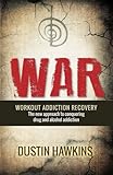 Image de WAR: A Revolutionary Approach to Conquering Addiction