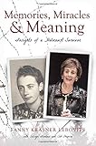 Memories, Miracles & Meaning: Insights of a Holocaust Survivor by Fanny Krasner Lebovits