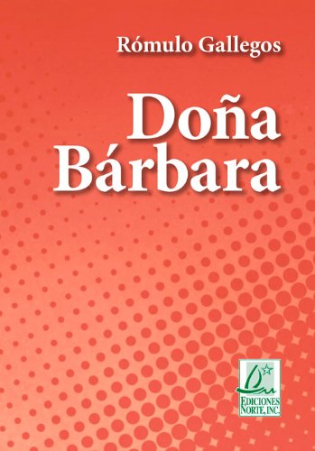 Download Doña Bárbara (Clásicos de la literatura) (Spanish Edition) Download Doña Bárbara (Clásicos de la literatura) (Spanish Edition)