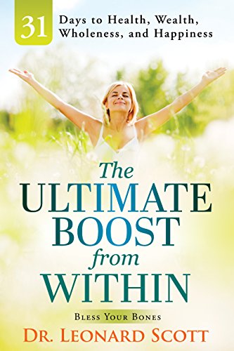 The Ultimate Boost from Within: 31 Days to Health, Wealth, Wholeness, and Happiness