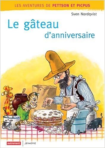 Pettson Et Picpus Le Gateau D Anniversaire Autrement Jeunesse French Edition Nordqvist Sven Amazon Com Books