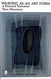 Weaving As an Art Form: A Personal Statement by 
