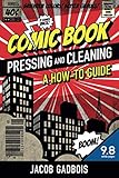 Comic Book Pressing and Cleaning: A How-To Guide by Jacob Gadbois