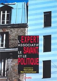 L' expert associatif, le savant et le politique