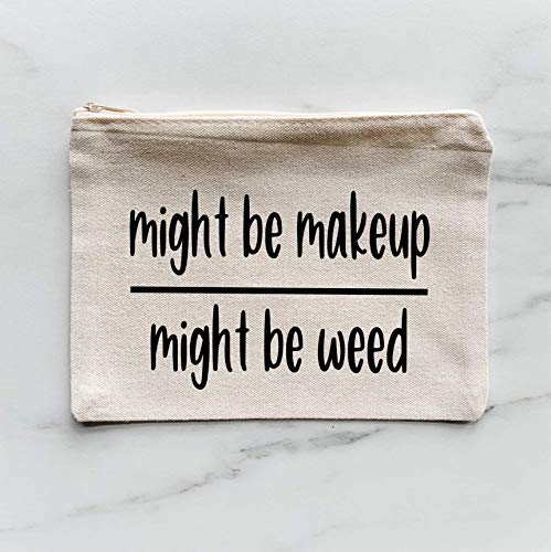 Might Be Makeup Might Be Weed Large Zipper Canvas Makeup Cosmetics Bag