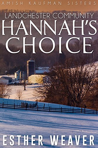 Hannahs Choice Amish Romance Landchester Kaufman Sisters Series Book 1 - 