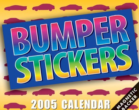 Bumper Stickers: 2005 Mini Day-To-Day Calendar by