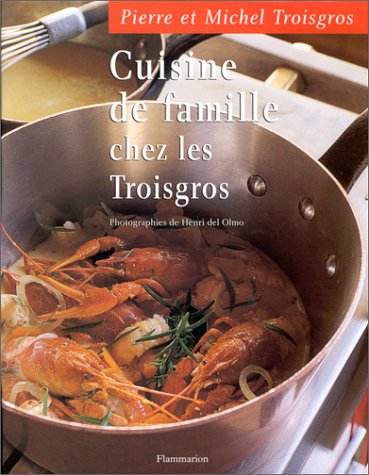 Cuisine de famille by Pierre et Michel Troisgros