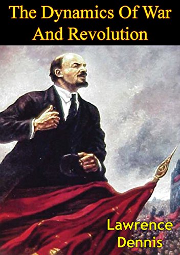 The Dynamics Of War And Revolution by Lawrence Dennis