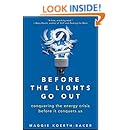 Before the Lights Go Out: Conquering the Energy Crisis Before It Conquers Us