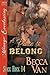 A Place to Belong [Slick Rock 14] (Siren Publishing Menage Everlasting)