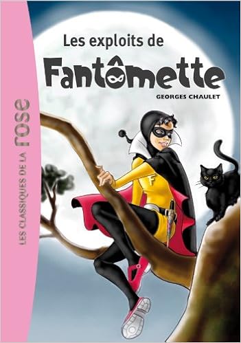 Fantomette 01 Les Exploits De Fantomette Fantomette 1 French Edition Chaulet Georges Amazon Com Books