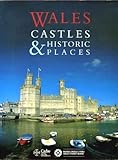 Wales: Castles and Historic Places (Regional & City Guides) by 