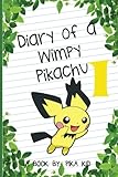 Pokemon: Diary of a Wimpy Pikachu 1: Legend of the Pokemon Shamans (Unofficial Pokemon Book) (pokemon diaries, pokemon go, pokemon games, pokemon guide) (Ultimate Pokemon Books) (Volume 1)