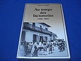 Au temps des factoreries, 1900-1950 (French Edition) by 