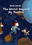 The World beyond my Shadow by Daniela Schreiter
