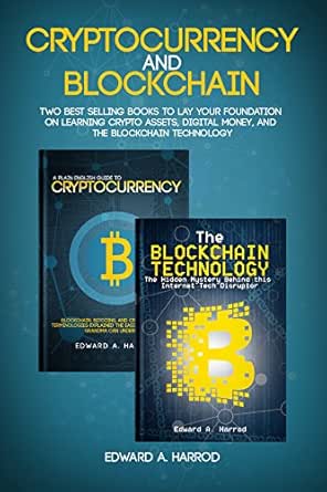 Cryptocurrency And Blockchain Learn The Technology Behind The Cryptocurrencies And What It Is All About Bitcoin Altcoins And Ico Ebook Harrod Edward Kindle Store Amazon Com