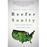 Reefer Sanity: Seven Great Myths About Marijuana