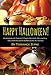 Happy Halloween! Hundreds of Perfect Party Recipes, Delightful Decorating Ideas & Awesome Activities by Terrance Zepke