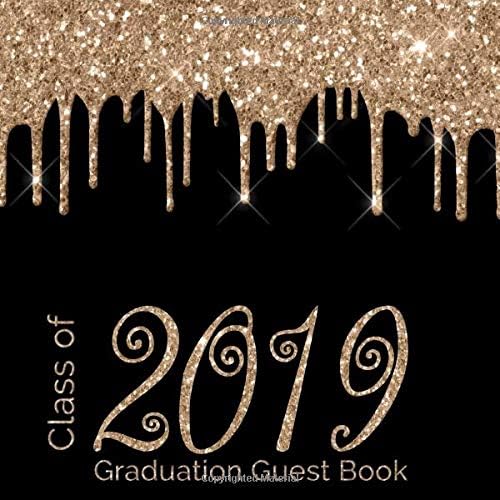 Class of 2019 Graduation Guest Book: Fun Guest Book for Graduation Parties Class Of 2019 ,Black & Gold Graduate Party Guestbook, Hand Drawn, Guests ... Party Guest Book Class Of 2019 ( Book 1 ))