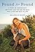 Pound for Pound: A Story of One Woman's Recovery and the Shelter Dogs Who Loved Her Back to Life by 