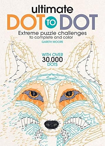 Ultimate Dot to Dot: A Connect the Dots Activity Book for Kids and ...