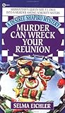 Front cover for the book Murder Can Wreck Your Reunion by Selma Eichler