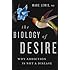 The Biology of Desire: Why Addiction Is Not a Disease