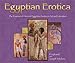 Egyptian Erotica: The Essence of Ancient Egyptian Erotica in Art and Literature (Essence of Erotica by 