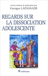 Regards sur la dissociation adolescente
