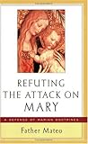 Refuting the Attack on Mary: A Defense of Marian