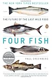 Four Fish: The Future of the Last Wild Food
