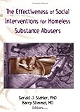The Effectiveness of Social Interventions for Homeless Substance Abusers, , 0789002124