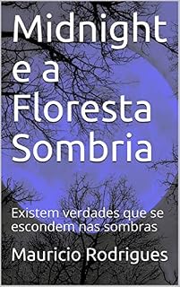 Livro Midnight e a Floresta Sombria: Existem verdades que se escondem nas sombras