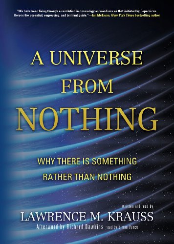 Download A Universe from Nothing: Why There Is Something Rather Than Nothing