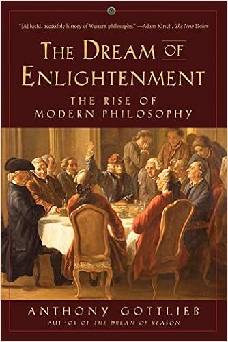 The Dream of Enlightenment: The Rise of Modern Philosophy The Dream of Enlightenment: The Rise of Modern Philosophy