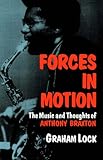Front cover for the book Forces In Motion: The Music And Thoughts Of Anthony Braxton by Graham Lock
