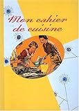 mon cahier de cuisine by