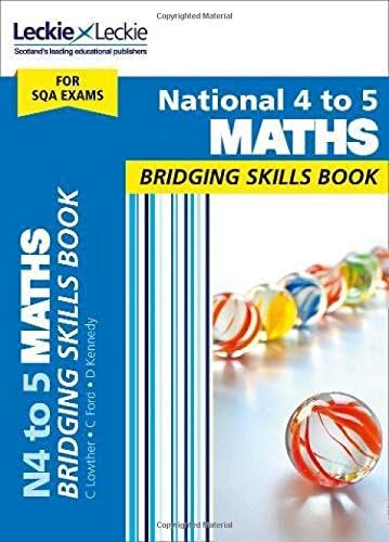 National 4 to 5 Maths Bridging Skills Book: Bridge the Transition from National 4 to National 5 Maths (CfE Maths for Scotland)