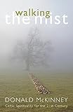 Walking the Mist: Celtic Spirituality for the 21st Century by 