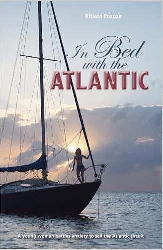 In Bed with the Atlantic: A young woman battles anxiety to sail the Atlantic circuit (Making Waves), by Kitiara Pascoe
