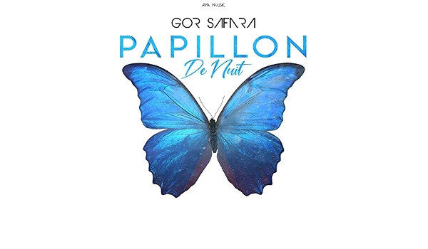 Papillon De Nuit By Gor Safara On Amazon Music Amazon Com