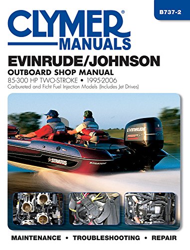 Evinrude/Johnson 85-300 HP Two-Stroke 1995-2006: Outboard Shop Manual (Clymer Manuals)