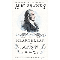 The Heartbreak of Aaron Burr (American Portraits) book cover The Heartbreak of Aaron Burr (American Portraits) book cover