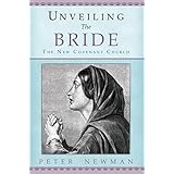 Unveiling The Bride: The New Covenant Church